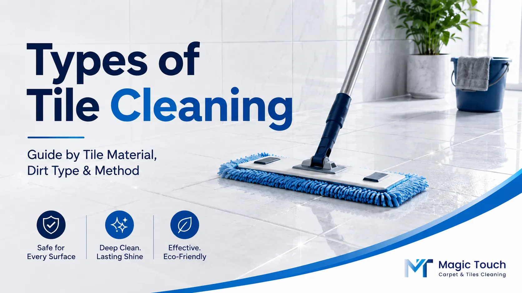 Types of tile cleaning guide for tile material, dirt type and cleaning method